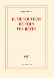 http://www.gallimard.fr/Catalogue/GALLIMARD/Blanche/Je-me-souviens-de-tous-vos-reves