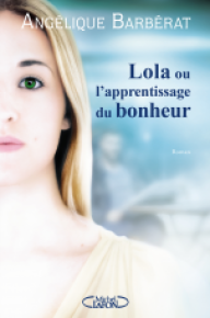 http://www.michel-lafon.fr/livre/1690-Lola_ou_l_apprentissage_du_bonheur.html