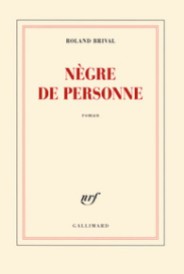 http://www.gallimard.fr/Catalogue/GALLIMARD/Blanche/Negre-de-personne
