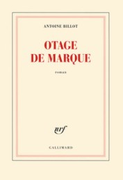 http://www.gallimard.fr/Catalogue/GALLIMARD/Blanche/Otage-de-marque