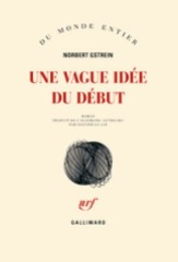 http://www.gallimard.fr/Catalogue/GALLIMARD/Du-monde-entier/Une-vague-idee-du-debut