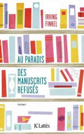 http://www.editions-jclattes.fr/au-paradis-des-manuscrits-refuses-9782709656221