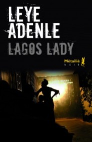 http://editions-metailie.com/livre/lagos-lady/