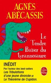 http://www.livredepoche.com/le-tendre-baiser-du-tyrannosaure-agnes-abecassis-9782253068815