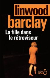 http://www.belfond.fr/livre/litterature-contemporaine/la-fille-dans-le-retroviseur-linwood-barclay