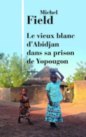 http://www.julliard.fr/site/le_vieux_blanc_d_abidjan_dans_sa_prison_de_yopougon_&100&9782260024019.html