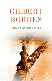 http://www.belfond.fr/livre/litterature-contemporaine/l-enfant-de-loire-gilbert-bordes