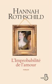 http://www.belfond.fr/livre/litterature-contemporaine/l-improbabilite-de-l-amour-hannah-rothschild