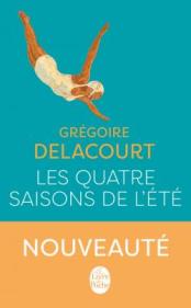 http://www.livredepoche.com/les-quatre-saisons-de-lete-gregoire-delacourt-9782253066163