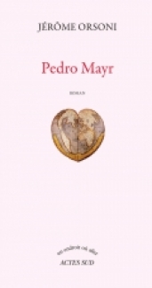 http://www.actes-sud.fr/catalogue/litterature/pedro-mayr