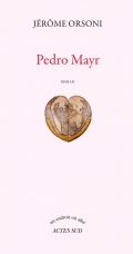 http://www.actes-sud.fr/catalogue/litterature/pedro-mayr
