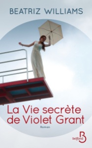 http://www.belfond.fr/livre/litterature-contemporaine/la-vie-secrete-de-violet-grant-beatriz-williams