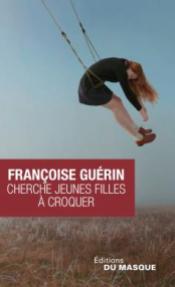 http://www.editions-jclattes.fr/cherche-jeunes-filles-croquer-9782702445730