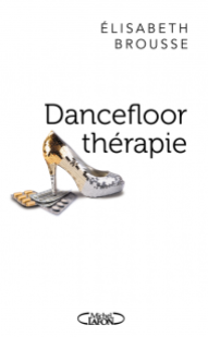 http://www.michel-lafon.fr/livre/1686-Dancefloor_Therapie.html